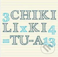 CHIKI LIKI TU-A - 3 x 4 = 13 - CHIKI LIKI TU-A