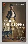 Feline Philosophy (Cats and the Meaning of Life) - John Gray - kniha z kategorie Filozofie