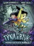 Týna a Bzuk - Případ ujetejch robotů - Liam O'Donnell, Mike Deas - kniha z kategorie Pro děti