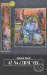 Až na jednu vec - Radomír Andrić - kniha z kategorie Poezie