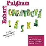 Miroslav Hanuš, Helena Dvořáková, Marek Němec – Fulghum: Opravdová láska (MP3-CD)