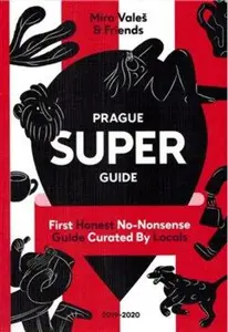 Prague Superguide Edition No. 5 - Miroslav Valeš, kolektiv autorů, Václav Havlíček