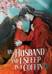 My Husband and I Sleep in a Coffin (Novel) Vol. 1 - Wu Shui Bu Du