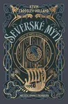 Severské mýty: Příběhy ze světů slunce i ledu - Kevin Crossley-Holland
