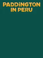 Paddington in Peru: The Jungle Quest - Lauren Holowatyová
