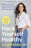 Hack Yourself Healthy - Julia Bradbury