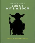 The Little Guide to Yoda's Wit and Wisdom - OH