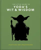 The Little Guide to Yoda's Wit and Wisdom - OH