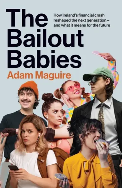 The Bailout Babies - Adam Maguire