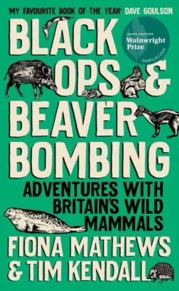 Black Ops and Beaver Bombing - Fiona Mathews, Tim Kendall