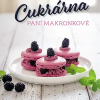 Kniha: Cukrárna paní Makronkové - Recepty na makronky, dorty a další dobroty od Luňáková Radka
