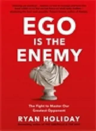 Ego is the Enemy