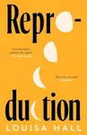 Reproduction - Louisa Hall