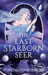 The Last Starborn Seer (the unmissable romantic fantasy debut for 2026, perfect for fans of love triangles, epic quests and intricate world-building)