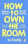How to Own the Room (Women and the Art of Brilliant Speaking)