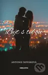 Být s tebou - Antonie Nováková