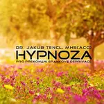 Dr. Jakub Tencl – Hypnóza pro překonání spánkové deprivace