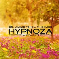 Dr. Jakub Tencl – Hypnóza pro překonání spánkové deprivace