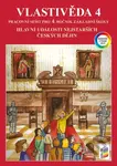 Vlastivěda 4 - Hlavní události nejstarších českých dějin (barevný pracovní sešit) - kniha z kategorie 1. stupeň