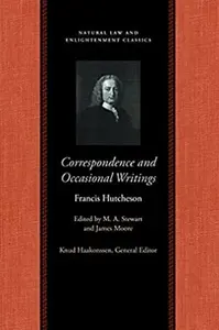 Correspondence & Occasional Writings of Francis Hutcheson - Francis Hutcheson