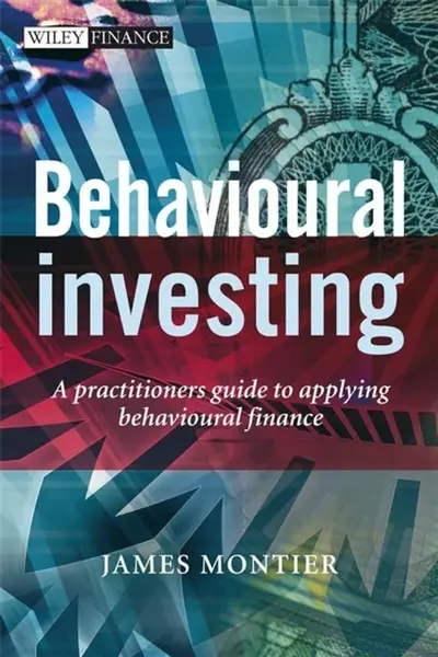 Behavioural Investing - Montier James