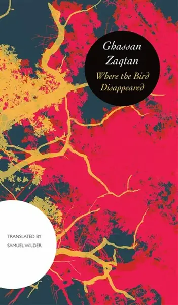 Where the Bird Disappeared - Ghassan Zaqtan