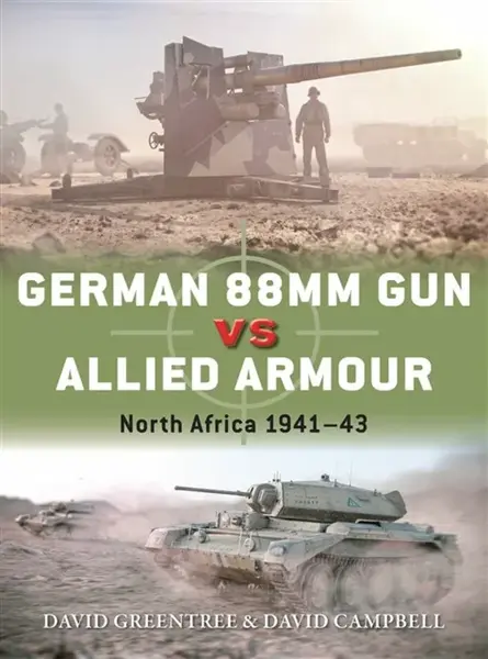 German 88mm Gun vs Allied Armour - David Greentree, Campbell David