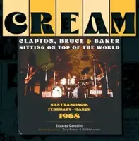 Cream: Clapton, Bruce & Baker Sitting on Top of the World - Edoardo Genzolini