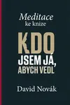 Meditace ke knize Kdo jsem já, abych vedl
