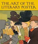 The Art of the Literary Poster - Allison Rudnick