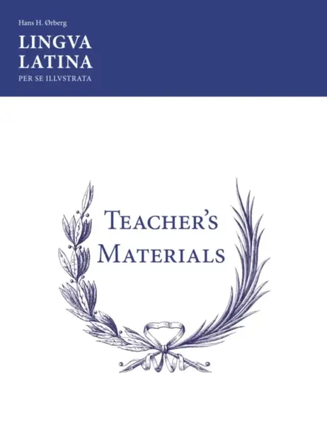 Lingua Latina: Teacher's Materials/Key - Hans H. Orberg