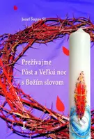 Prežívajme Pôst a Veľkú noc s Božím slovom - Jozef Šuppa - kniha z kategorie Duchovní život