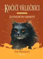 Kočičí válečníci - SUPEREDICE: Žlutozubčino tajemství - Erin Hunterová