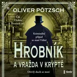 Hrobník a vražda v kryptě - Oliver Pötzsch - audiokniha
