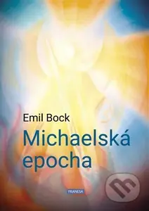 Michaelská epocha - Emil Bock