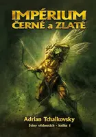 Impérium černé a zlaté (poškozená) - Adrian Tchaikovsky