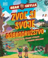 Zvoľ si svoje dobrodružstvo (Vydaj sa na úžasnú výpravu s Bearom Gryllsom! ) - kniha z kategorie Naučné knihy