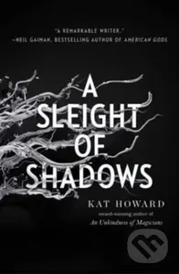 A Sleight of Shadows - Kat Howard - kniha z kategorie Fantasy