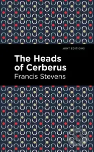 The Heads of Cerberus - Francis Stevens - kniha z kategorie Sci-fi