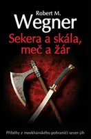 Sekera a skála, meč a žár (poškozená) - Robert M. Wegner