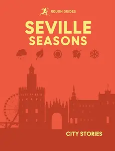 Rough Guides City Stories: Seville Seasons - Rough Guides