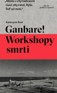 Ganbare! Workshopy smrti - Katarzyna Boni