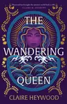 The Wandering Queen - Claire Heywood