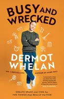Busy and Wrecked - Dermot Whelan