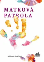 Matková patrola (poškozená) - Michaela Janečková