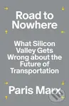 Road to Nowhere (What Silicon Valley Gets Wrong about the Future of Transportation) - kniha z kategorie Humanitní a společenské vědy