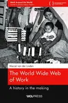 World Wide Web of Work - Marcel van der Linden