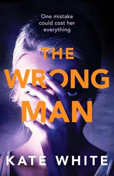The Wrong Man - Kate White