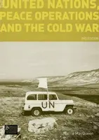The United Nations, Peace Operations and the Cold War - Norrie Macqueen
