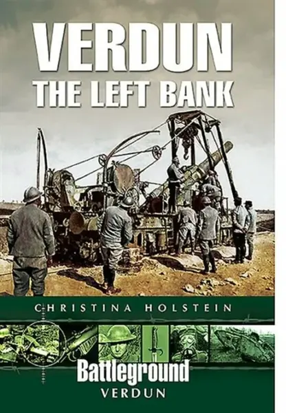 Verdun: The Left Bank - Christina Holstein